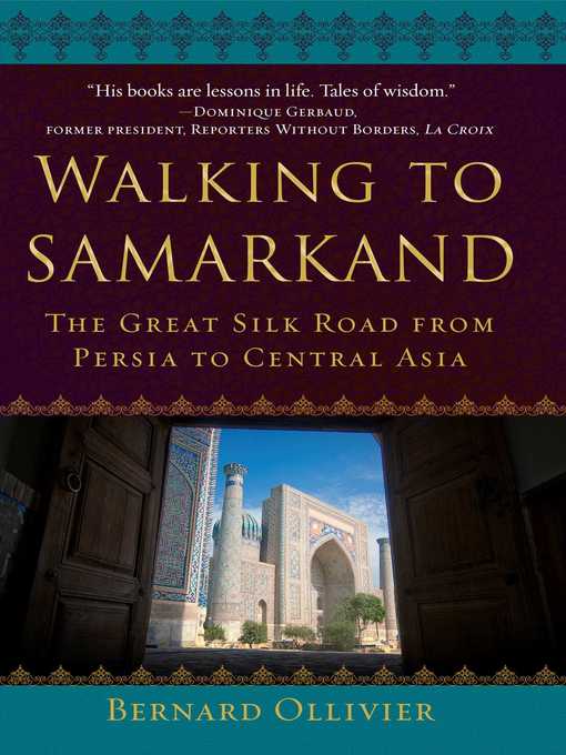 Title details for Walking to Samarkand by Bernard Ollivier - Wait list